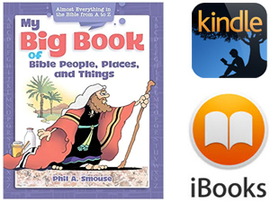 My BIG Book of Bible People, Places and Things - for Kindle and IOS