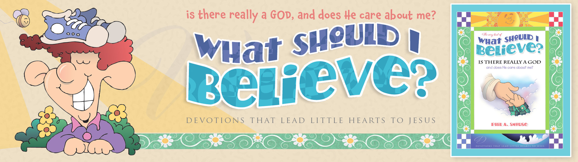 What Should I Believe? - Phil A. Smouse
