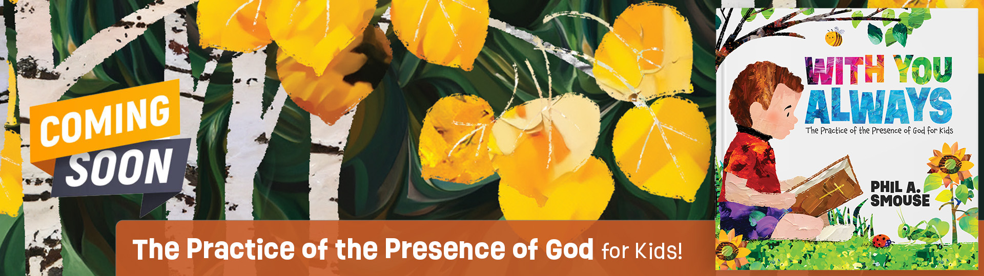 With You Always - The Practice of the Presnece of God for kids by Phil A. Smouse