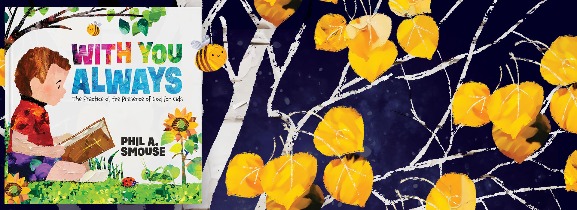 With You Always - The Practice of the Presence of God for Kids by Phil A. Smouse