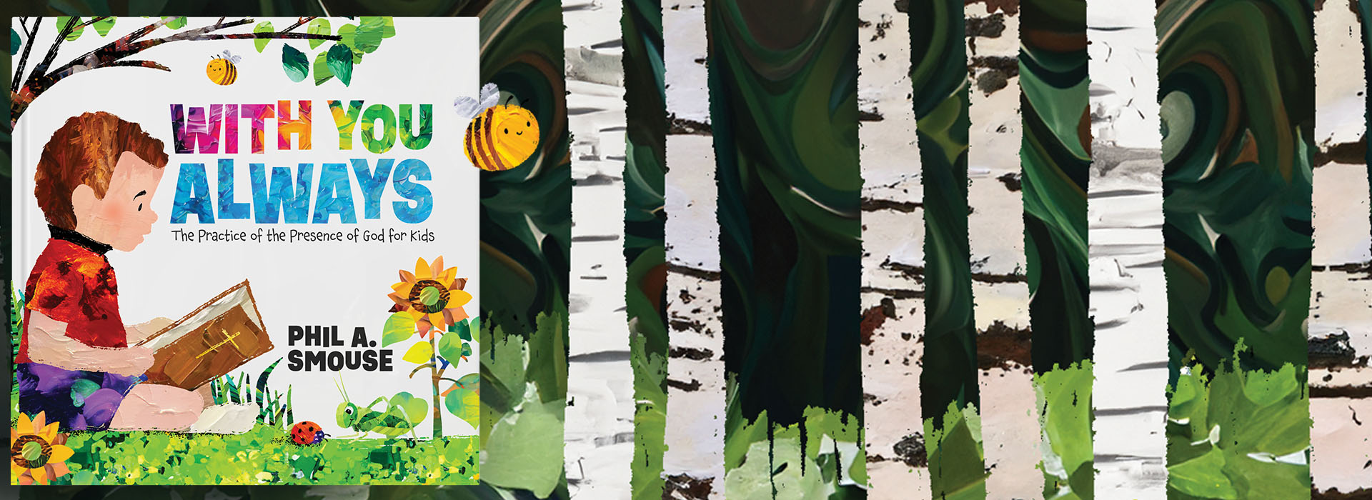 With You Always - The Practice of the Presence of God for Kids by Phil A. Smouse